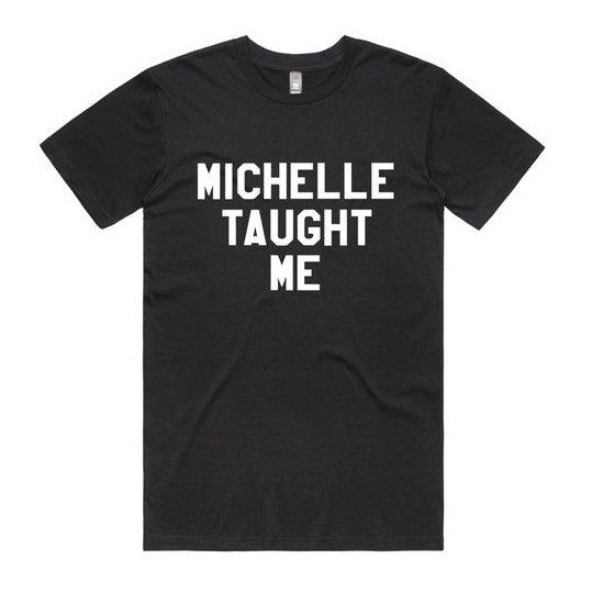 Michelle Taught Me Tee