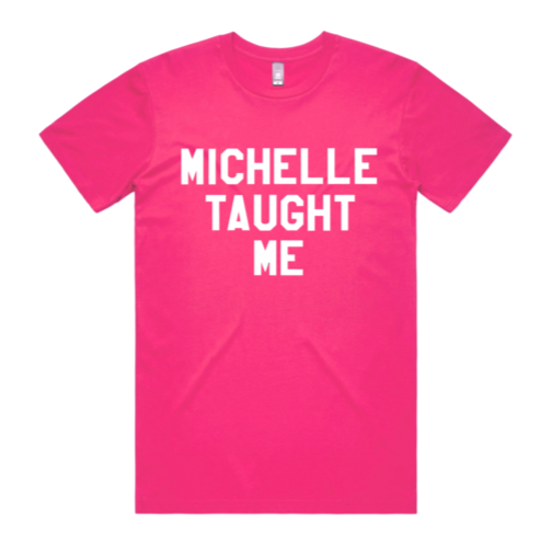 Michelle Taught Me Tee